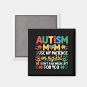 Aimant Funny Autism Parent Mom Don't Have Patience Left F (Recto/Verso)