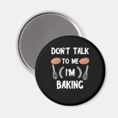 Aimant Funny baker | Dont talk to me in baking (Recto/Verso)