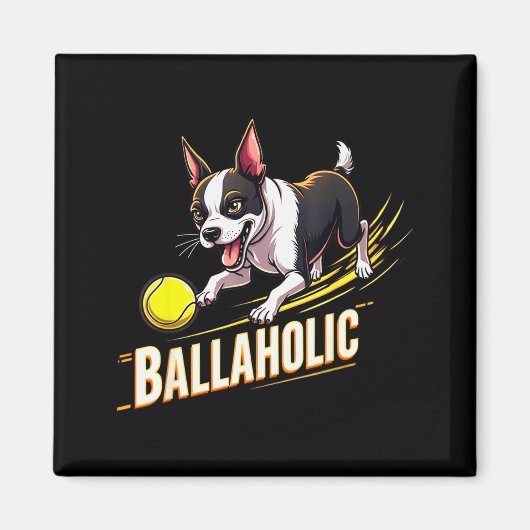 Aimant Funny Ballaholic Boston Terrier Dog Chasing Bostie (Devant)