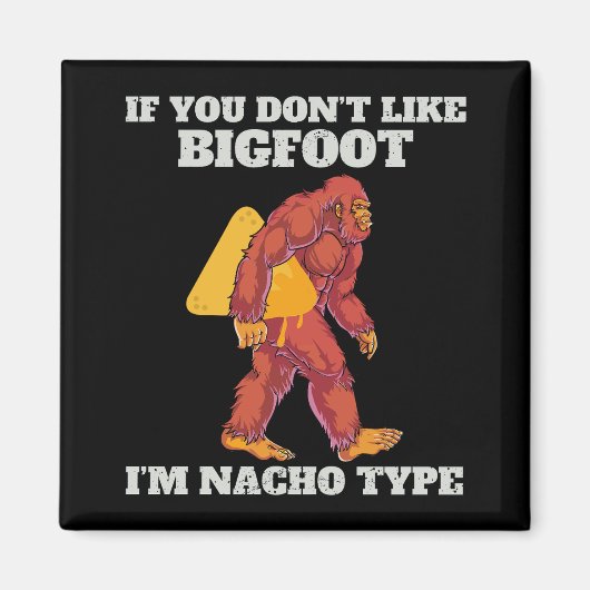 Aimant Funny Bigfoot Type Nacho (Devant)