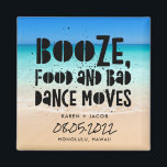 Aimant Funny Booze Food Bad Dance Moves Beach Wedding<br><div class="desc">Beach wedding favor magnets in a "Booze,  food and bad dance moves" design. Customize with your names,  wedding date and location. Can be used as a save the date or a wedding favor. Visit our store to see coordinating products in this design.</div>