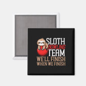 Aimant Funny Bowling Sloth Sloth Bowling Team Nous finiro (Recto/Verso)
