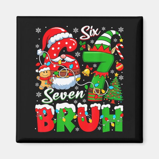 Aimant Funny Bruh Six Seven 6 7 Meme Christmas 67 Boy Gir (Devant)