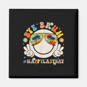 Aimant Funny Bye Bruh Joyeux Dernier Jour De L'École Bonj
