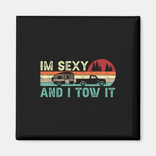 Aimant Funny Camping Rv Im Y And I Tow It Rv Camper 1 (Devant)