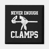 Aimant Funny Carpenter - Never Enough Clamps Woodoworking (Devant)