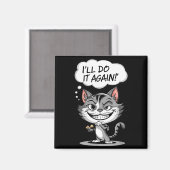 Aimant Funny Cat I'll Do It Again  (Recto/Verso)