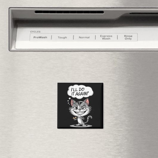 Aimant Funny Cat I'll Do It Again  (In Situ (Lave-vaisselle))