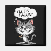 Aimant Funny Cat I'll Do It Again  (Devant)