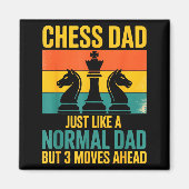 Aimant Funny Chess Dad Like Normal Dad Three Moves Ahead  (Devant)