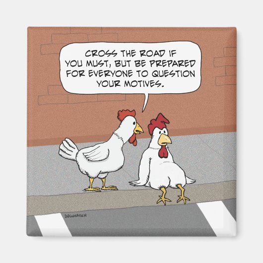 Aimant Funny Chicken Advice About Crossing the Road Squar (Devant)