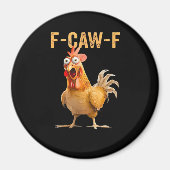 Aimant Funny Chicken Humor F-Caw-F  (Devant)
