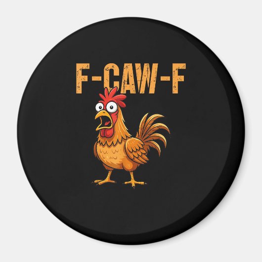 Aimant Funny Chicken Humor F-Caw-F Quote Rooster Meme Fun (Devant)