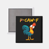 Aimant Funny Chicken Humor Quote Rooster Meme Caw F  (Recto/Verso)