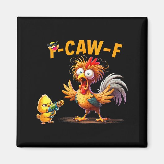 Aimant Funny Chicken Humor Quote Rooster Meme Caw F For M (Devant)