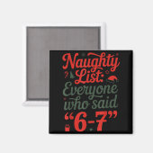 Aimant Funny Christmas Meme 6-7 Naughty List Humor Outfit (Recto/Verso)
