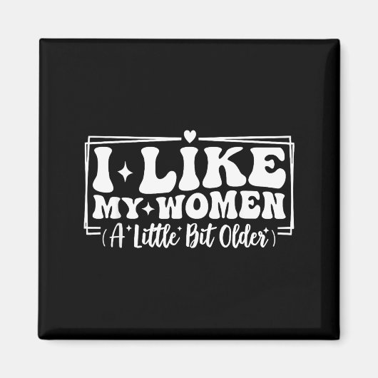 Aimant Funny Couples Quotes I Like My Women A Little Bit  (Devant)