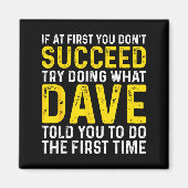 Aimant Funny Dave If At First You Don't Succeed Try Doing (Devant)