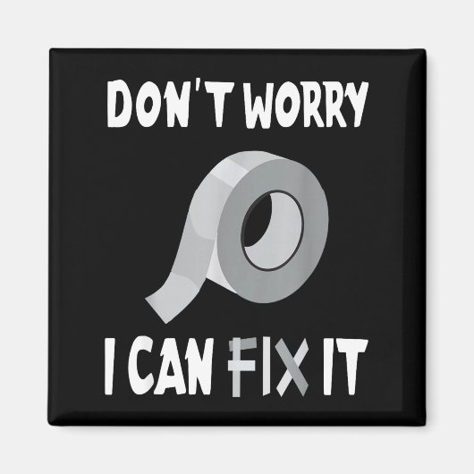 Aimant Funny Don't Worry - I Can Fix It - Duct Tape  (Devant)