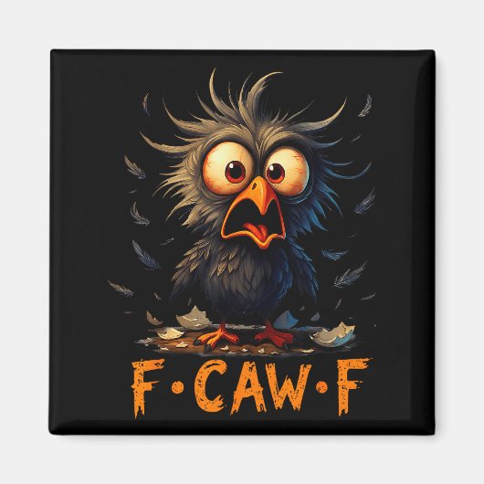 Aimant Funny F-caw-f Black Crow Fcawf Humor Quote Bird Me (Devant)