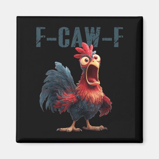 Aimant Funny F-caw-f Chicken Rooster Meme Humor F Caw F Q (Devant)