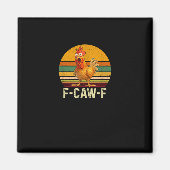 Aimant Funny F-Caw-F Chicken Shirts F-Caw-F Chicken Vinta (Devant)