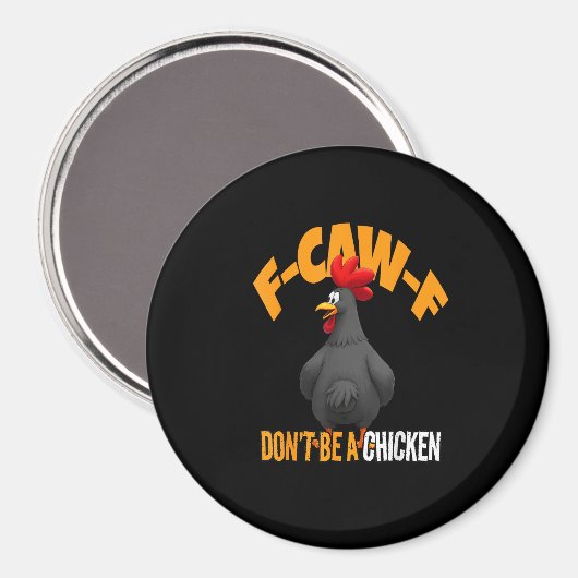 Aimant Funny F-Caw-F Don't A Chicken F-Caw-F Rooster (Recto/Verso)