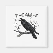 Aimant Funny F-Caw-F Gothic Crow Humor Essential (Devant)