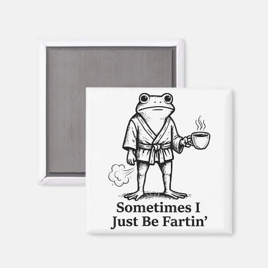 Aimant Funny Farting Frog Fart Joke Sometimes I Just Be F (Recto/Verso)
