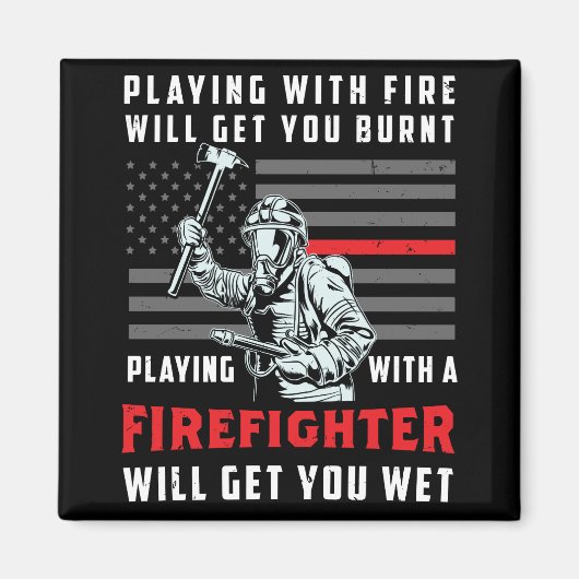 Aimant FUNNY FIREFIGHTER : Jouer Avec Le Feu Vous Attirer (Devant)