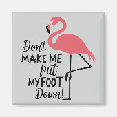 Aimant Funny Flamingo Don't Make Me Put My Foot Down (Devant)