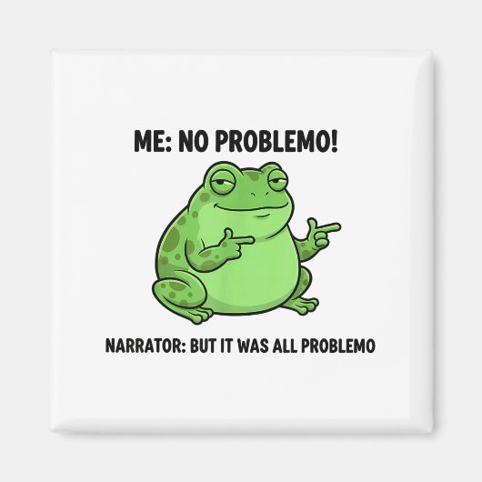 Aimant Funny Frog Me No Problemo Narrator But It Was All (Devant)