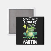 Aimant Funny Frog - Sometimes I Just Be Fartin'  (Recto/Verso)