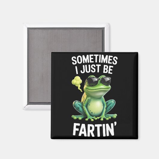 Aimant Funny Frog - Sometimes I Just Be Fartin'  (Recto/Verso)