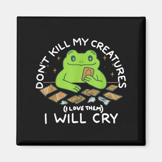 Aimant Funny Gamer Don’t Kill My Creatures I Will-cry Fro (Devant)
