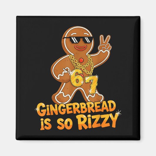 Aimant Funny Gingerbread Is So Rizzy Christmas 67 Gen Alp (Devant)