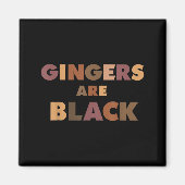 Aimant Funny Gingers Are Black Meme, Ginger Blacks Redhea (Devant)