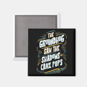 Aimant Funny Groundhog Shadow Humor - Shadows Of Cake Pop (Recto/Verso)