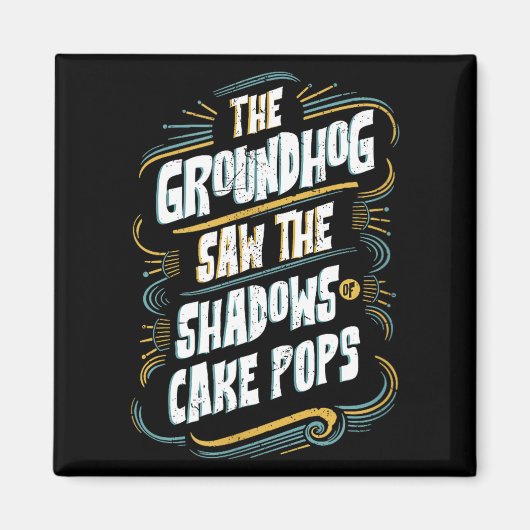 Aimant Funny Groundhog Shadow Humor - Shadows Of Cake Pop (Devant)
