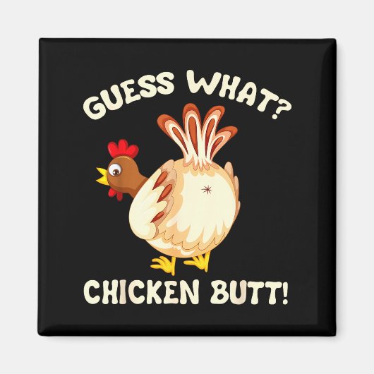 Aimant Funny Guess What_ Chicken Butt! Graphic Design  (Devant)