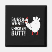 Aimant Funny Guess What_ Chicken Butt! Graphic Design  (Devant)