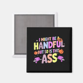 Aimant Funny Gym Quote I Might Be A Handful Workout (Recto/Verso)
