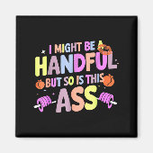 Aimant Funny Gym Quote I Might Be A Handful Workout (Devant)