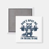 Aimant Funny Gym Raccoon Don’t St Me I’m Trying To Die Tr (Recto/Verso)