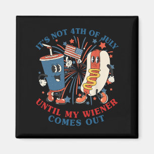 Aimant Funny Hotdog Ce n'est pas 4 juillet jusqu'à mon Wi
