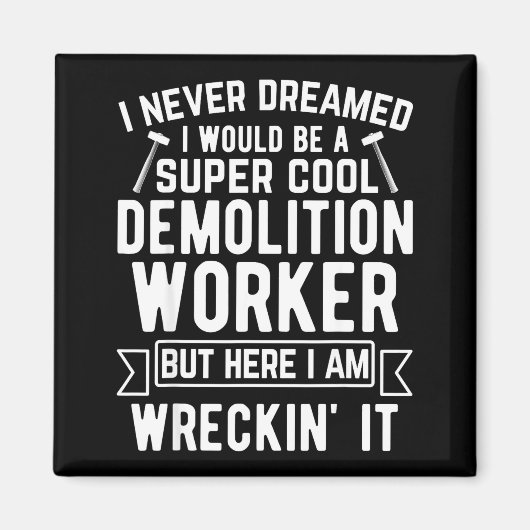 Aimant Funny House Demolition Day Demolition Worker Wreck (Devant)