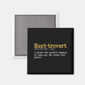 Aimant Funny Hunting Quote For Hunters Men Hunt-trovert H (Recto/Verso)