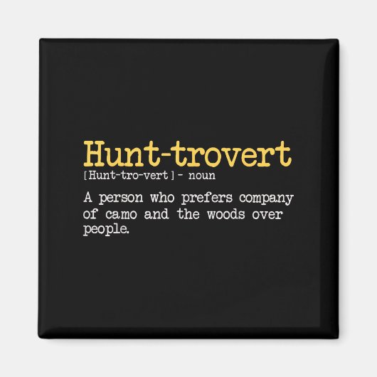 Aimant Funny Hunting Quote For Hunters Men Hunt-trovert H (Devant)