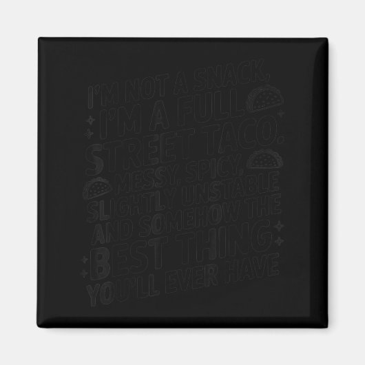 Aimant Funny I Am Not A Snack I'm A Full Street Taco Mess (Devant)