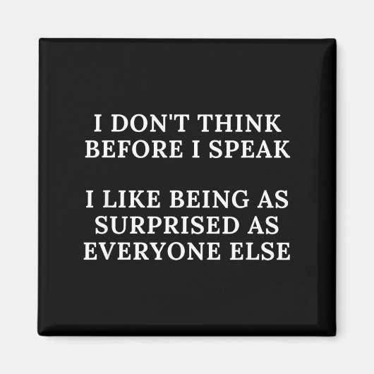 Aimant Funny I Don't Think Before I Speak  (Devant)